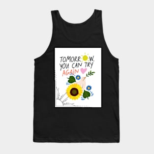 Tomorrow you can try again Tank Top